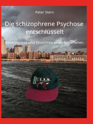 cover image of Die schizophrene Psychose entschlüsselt
